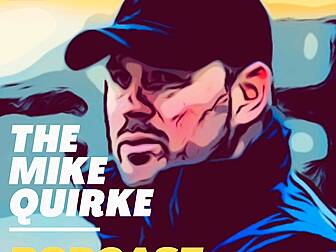 The Mike Quirke Podcast | Ep.7...